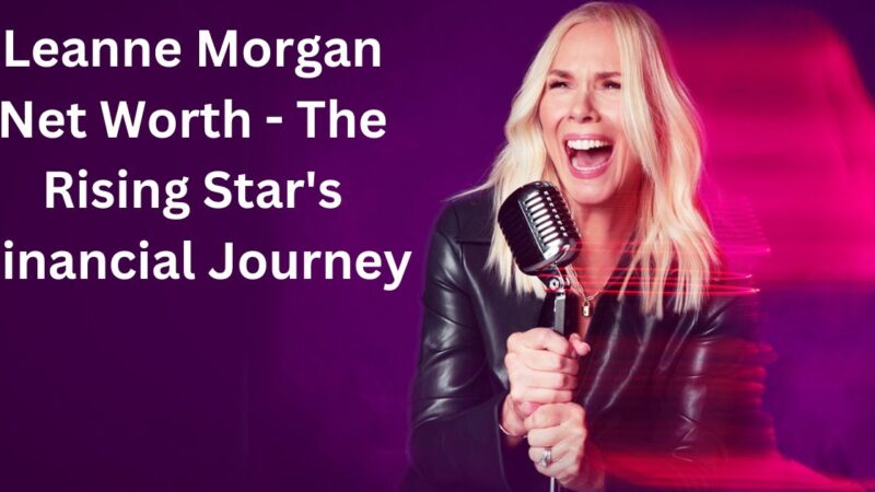 Leanne Morgan Net Worth – The Rising Star’s Financial Journey