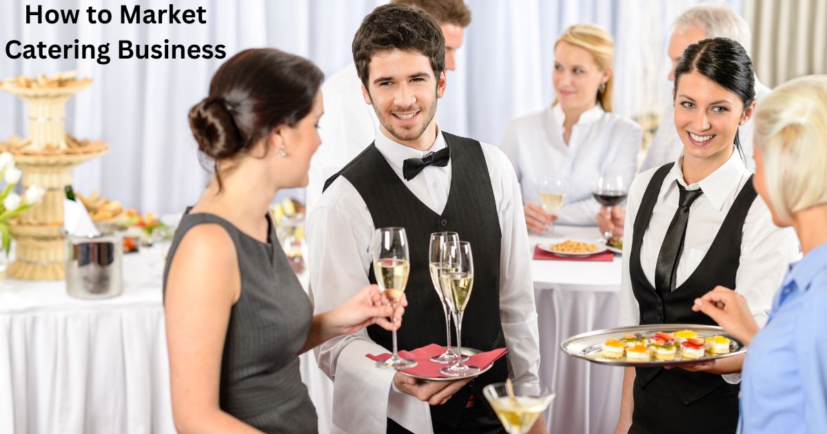 How to Market Catering Business